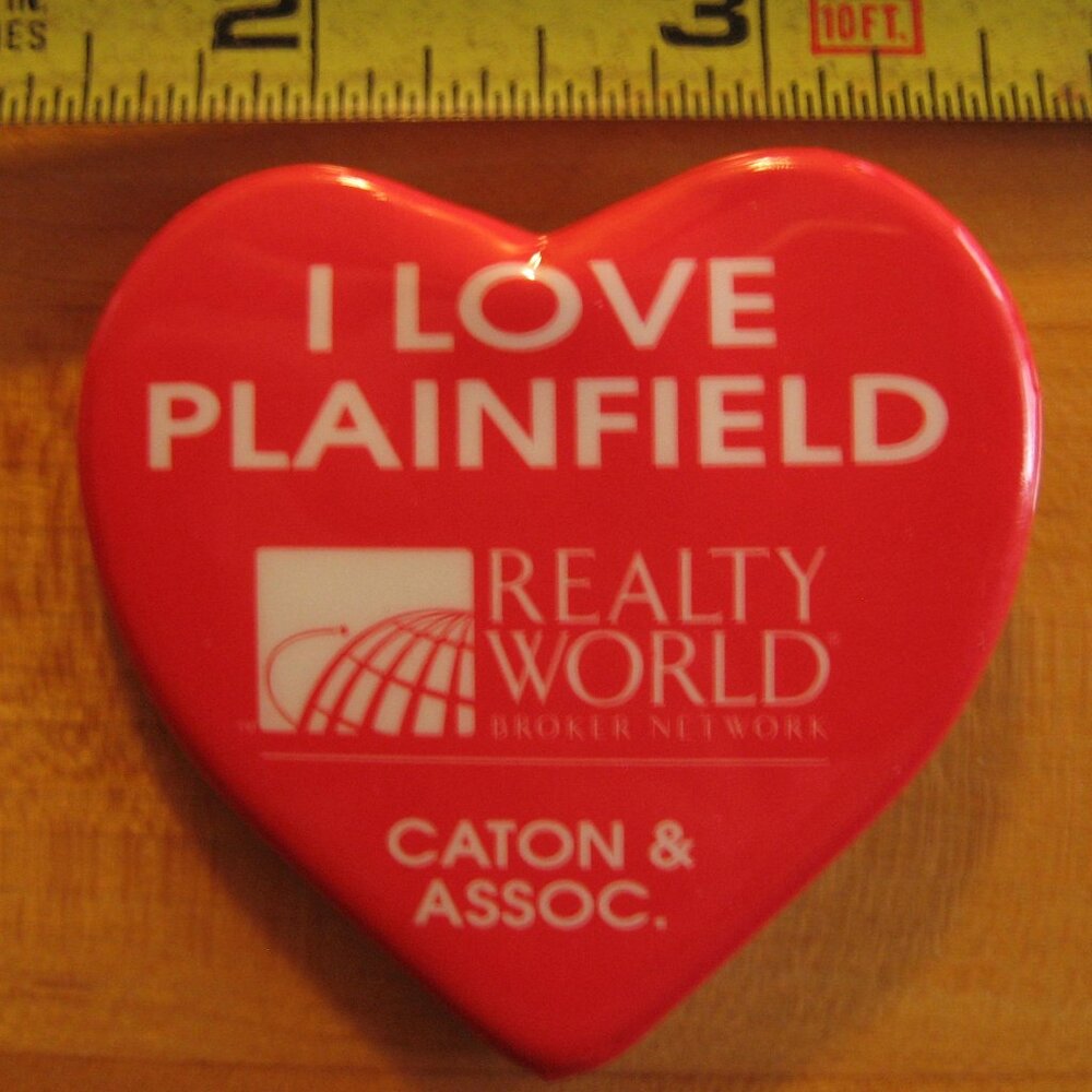 I Love Plainfield Realty World Caton & Assoc. Pinback Button.